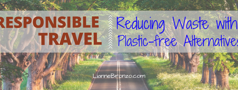 responsible travel reducing waste with plastic free alternatives